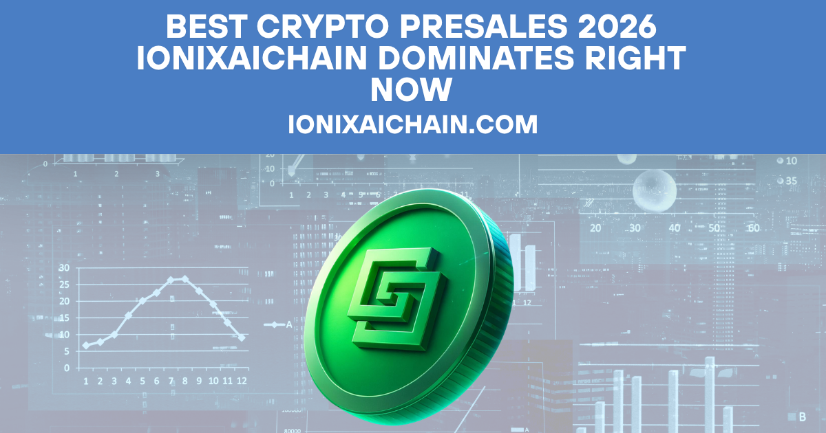 Best Crypto Presales 2026 IonixAIChain Dominates Right Now